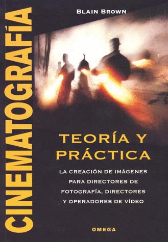 CINEMATOGRAFIA: TEORIA Y PRACTICA