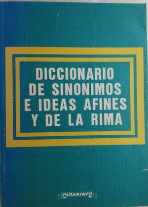 DICCIONARIO DE SINONIMOS E IDEAS AFINES Y DE LA RIMA