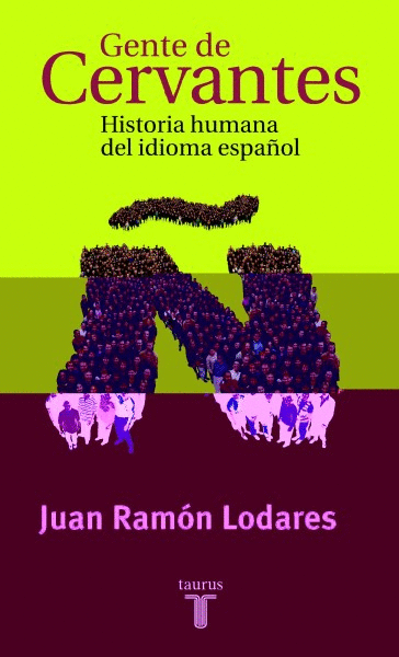 GENTE DE CERVANTES/HIST.HUM.D/IDIOMA ESP