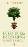 SABIDURIA DE LOS MITOS. APRENDER A VIVIR II