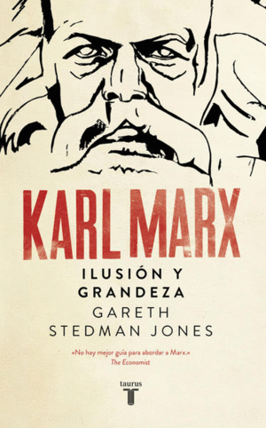 KARL MARX : ILUSIÓN Y GRANDEZA