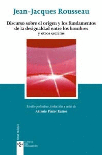 DISCURSO SOBRE EL ORIGEN Y LOS FUNDAMENTOS DE LA DESIGUALDAD ENTRE LOS HOMBRES Y OTROS ESCRITOS