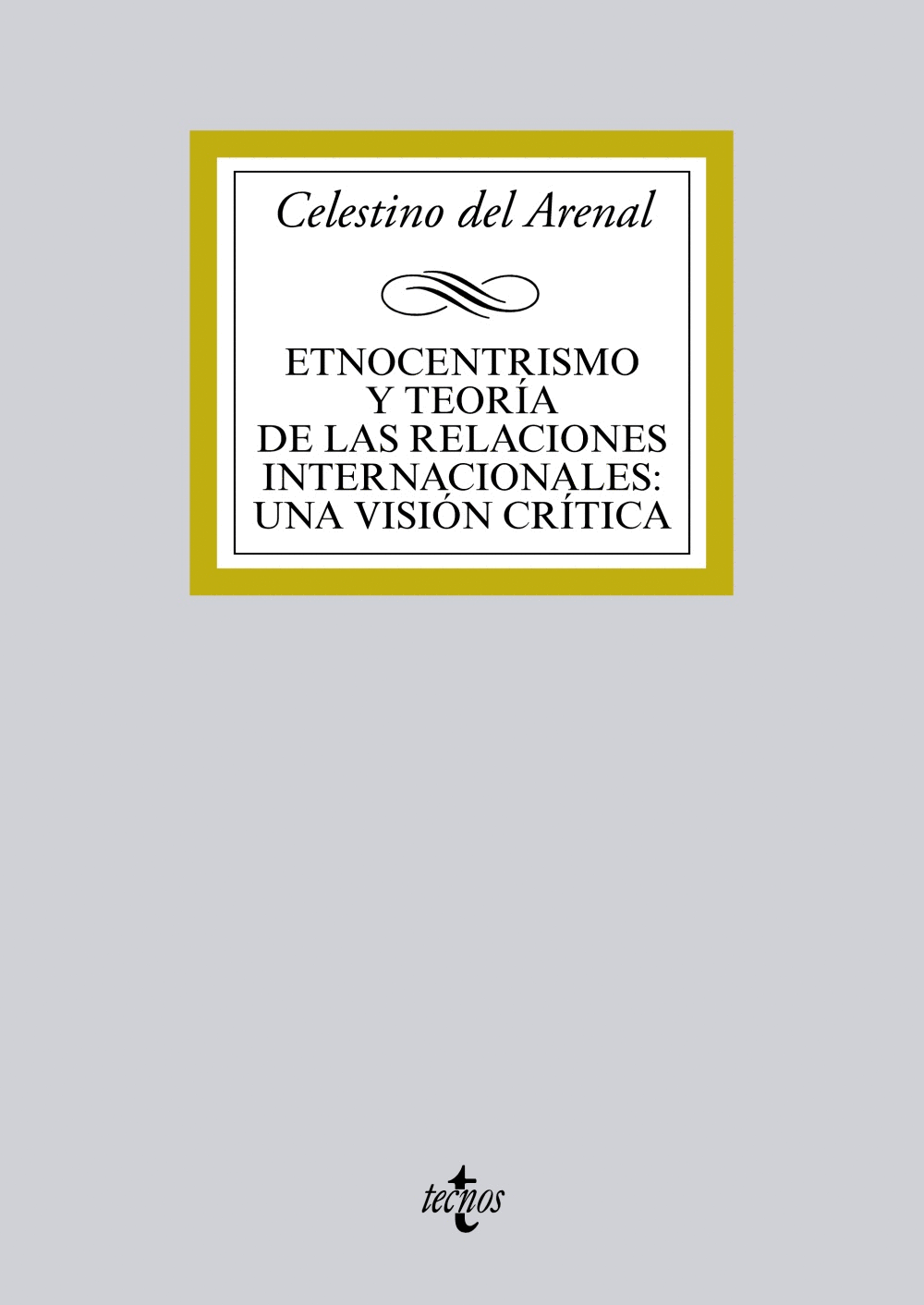 ETNOCENTRISMO Y TEORÍA DE LAS RELACIONES INTERNACIONALES : UNA VISIÓN CRÍTICA