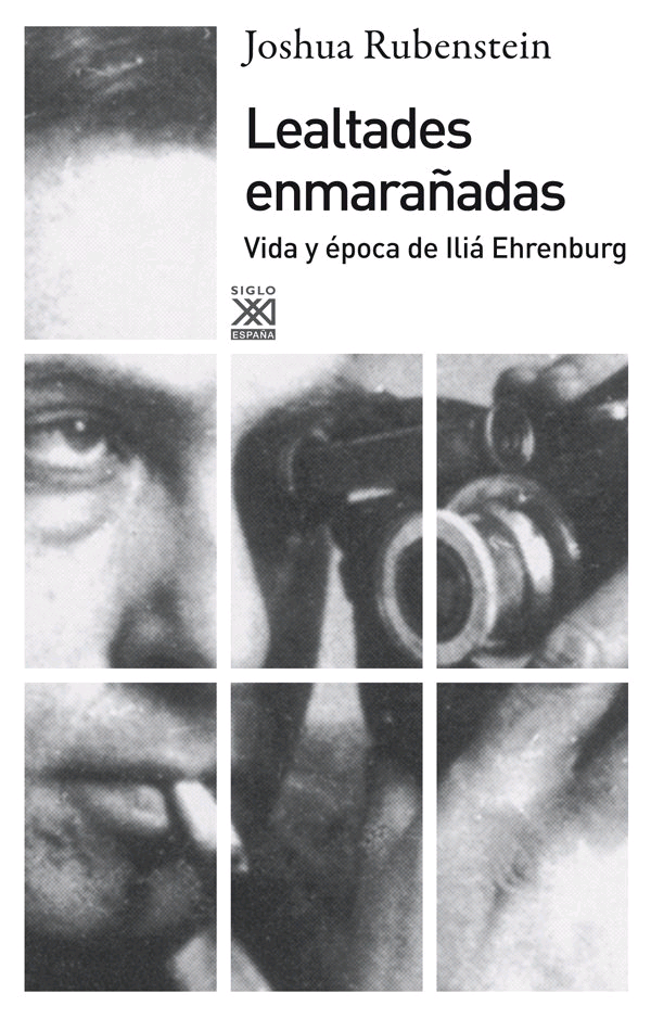 LEALTADES ENMARAÑADAS : VIDA Y ÉPOCA DE ILIÁ EHRENBURG