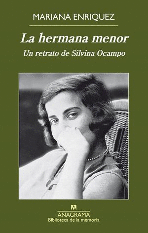 LA HERMANA MENOR. UN RETRATO DE SILVINA OCAMPO