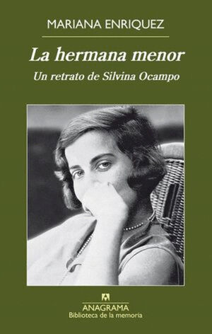 LA HERMANA MENOR. UN RETRATO DE SILVINA OCAMPO