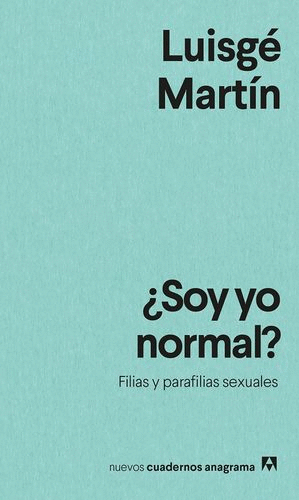 ¿SOY YO NORMAL? FILIAS Y PARAFILIAS SEXUALES