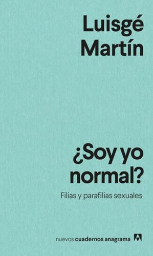 ¿SOY YO NORMAL? FILIAS Y PARAFILIAS SEXUALES