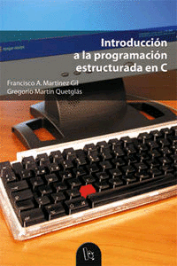 INTRODUCCIÓN A LA PROGRAMACIÓN ESTRUCTURADA EN C.