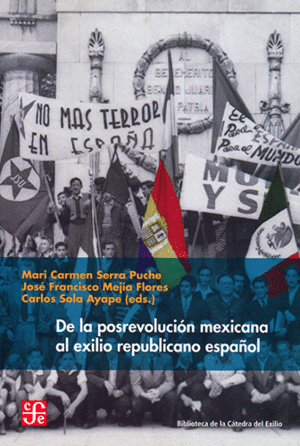 DE LA POSREVOLUCIÓN MEXICANA AL EXILIO REPUBLICANO ESPAÑOL