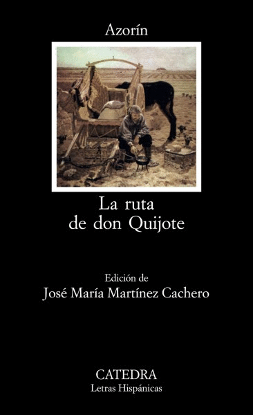 RUTA DE DON QUIJOTE, LA / LETRAS HISPANICAS 214