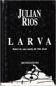 LARVA. BABEL DE UNA NOCHE DE SAN JUAN