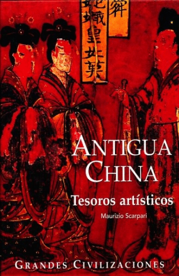 ANTIGUA CHINA, TESOROS ARTÍSTICOS