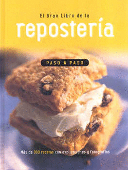 GRAN LIBRO DE LA REPOSTERIA, EL (PASO A PASO)