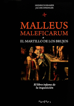 MALLEUS MALEFICARUM O EL MARTILLO DE LOS BRUJOS