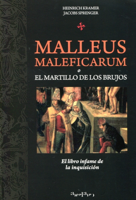 MALLEUS MALEFICARUM O EL MARTILLO DE LOS BRUJOS (PASTA DURA)