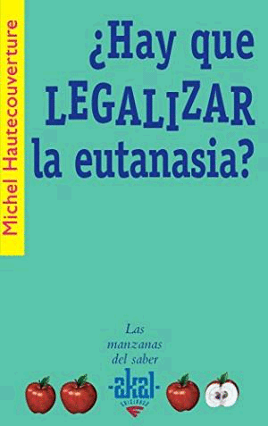 ¿HAY QUE LEGALIZAR LA EUTANASIA?