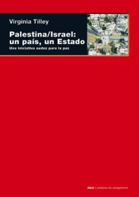 PALESTINA / ISRAEL: UN PAIS, UN ESTADO