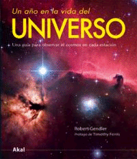 UN AÑO EN LA VIDA DEL UNIVERSO : UNA GUÍA PARA OBSERVAR EL COSMOS EN CADA ESTACIÓN