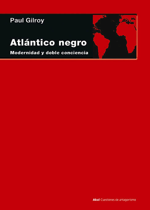 ATLÁNTICO NEGRO : MODERNIDAD Y DOBLE CONCIENCIA