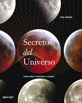 SECRETOS DEL UNIVERSO : CÓMO HEMOS CONOCIDO EL COSMOS
