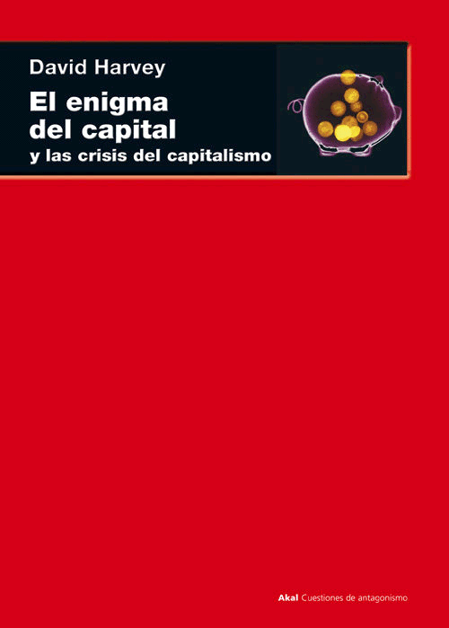 EL ENIGMA DEL CAPITAL : Y LA CRISIS DEL CAPITALISMO