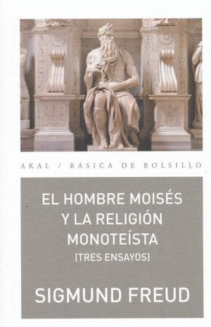 HOMBRE MOISES Y LA RELIGION MONOTEISTA, EL
