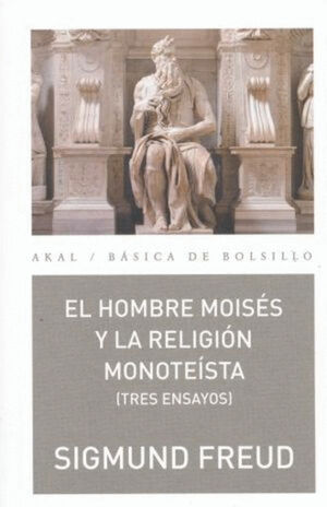 HOMBRE MOISES Y LA RELIGION MONOTEISTA, EL