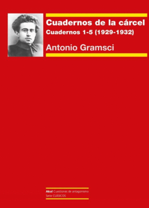 CUADERNOS DE LA CARCEL I: CUADERNOS 1-5 (1929-1932)