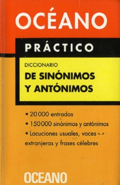 OCEANO DICCIONARIO PRACTICO DE SINONIMOS Y ANTONIMOS