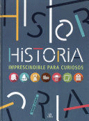 HISTORIA IMPRESCINDIBLE PARA CURIOSOS