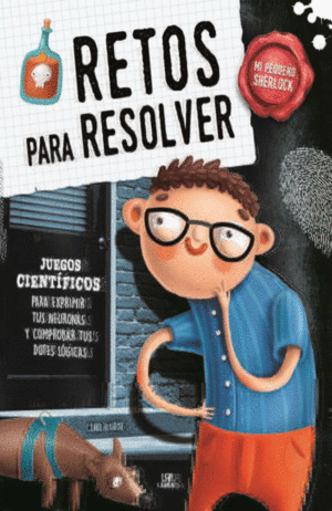 RETOS PARA RESOLVER. MI PEQUEÑO SHERLOCK