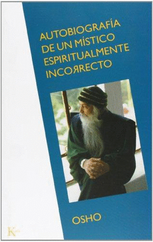 AUTOBIOGRAFIA DE UN MÍSTICO ESPIRITUALMENTE INCORRECTO