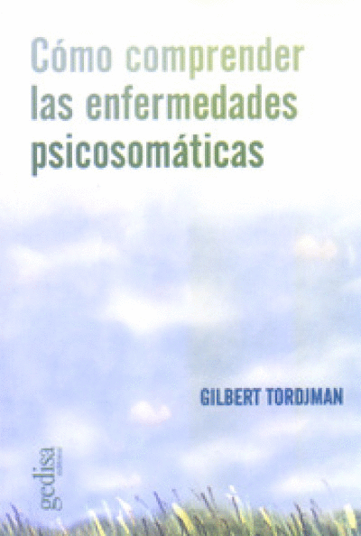 COMO COMPRENDER LAS ENFERMEDADES PSICOSOMATICAS