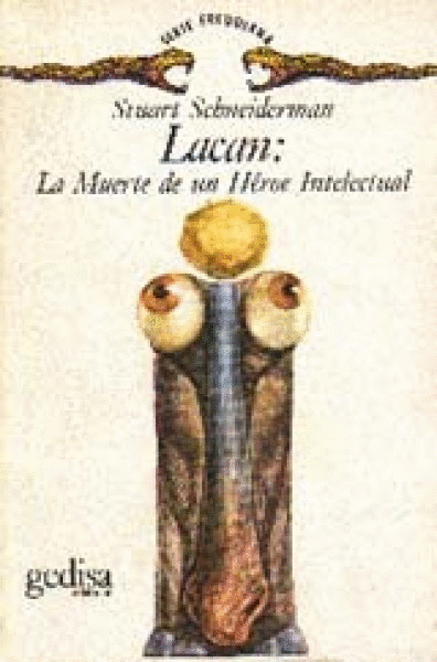 LACAN LA MUERTE DE UN HEROE INTELECTUAL