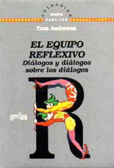 EQUIPO REFLEXIVO, EL : DIÁLOGOS Y DIÁLOGOS SOBRE LOS DIÁLOGOS
