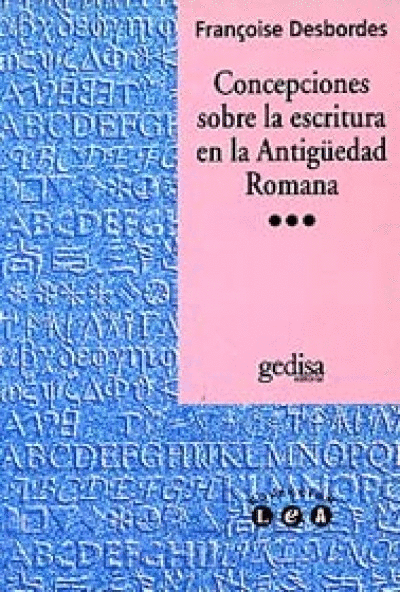 CONCEPCIONES SOBRE LA ESCRITURA EN LA ANTIGUEDAD ROMANA