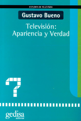 TELEVISION: APARIENCIA Y VERDAD