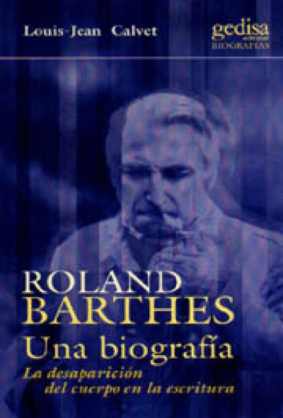 ROLAND BARTHES /UNA BIOGRAFIA