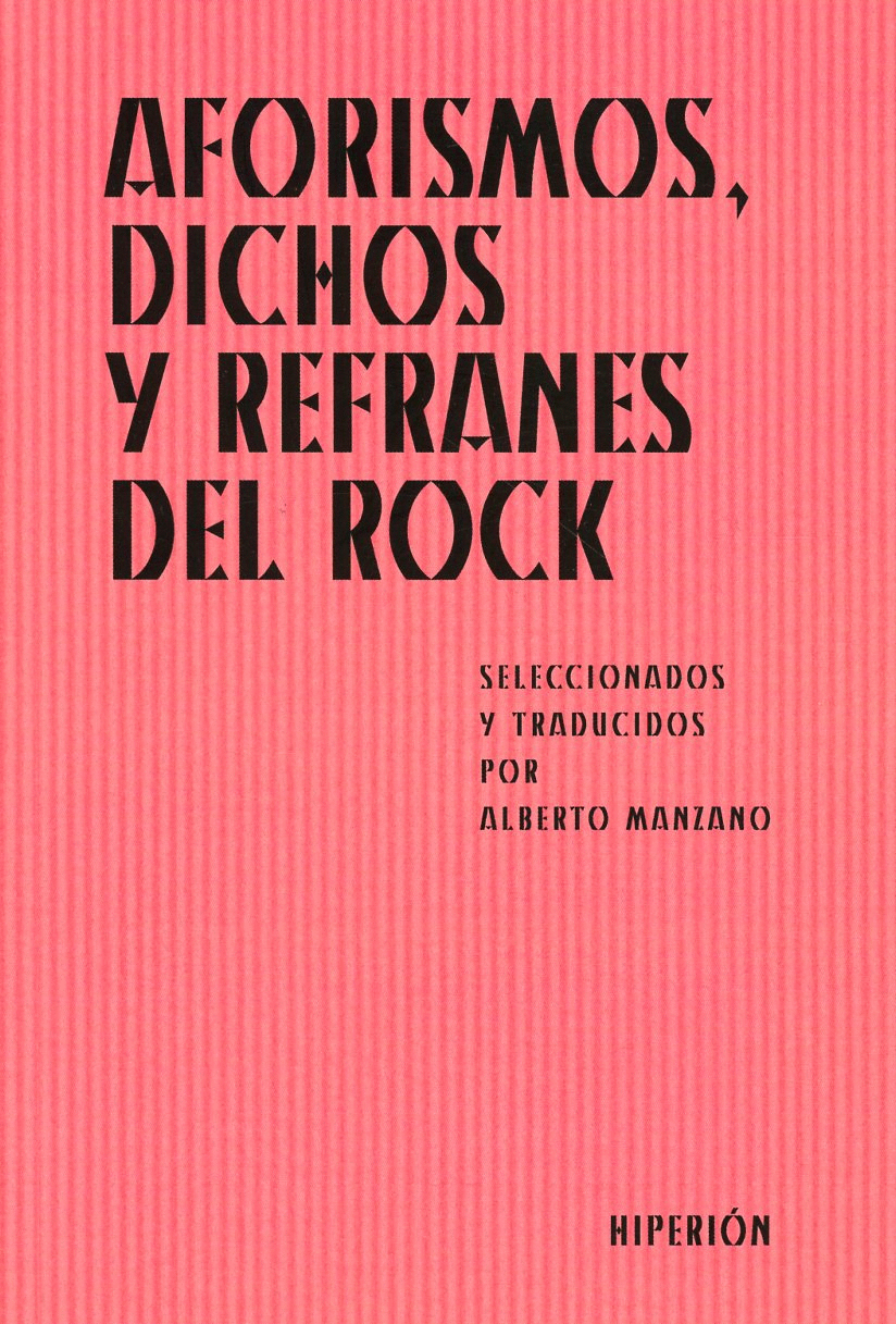 AFORISMOS, DICHOS Y REFRANES DEL ROCK