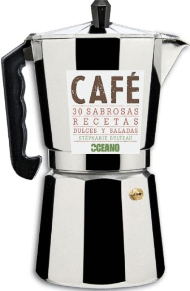 CAFÉ: 30 SABROSAS RECETAS DULCES Y SALADAS