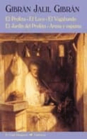 EL PROFETA / EL LOCO / EL VAGABUNDO / EL JARDÍN DEL PROFETA / ARENA Y ESPUMA / 2 ED.