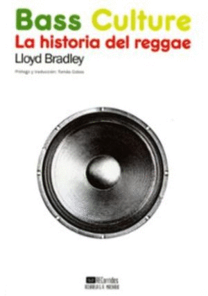 BASS CULTURE: LA HISTORIA DEL REGGAE
