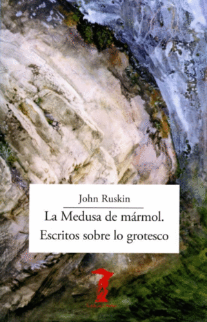 LA MEDUSA DE MÁRMOL: ESCRITOS SOBRE LO GROTESCO