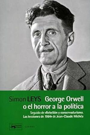 GEORGE ORWELL O EL HORROR A LA POLITÍCA