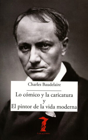 LO COMICO Y LA CARICATURA Y EL PINTOR DE LA VIDA MODERNA