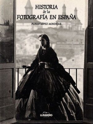HISTORIA DE LA FOTOGRAFIA EN ESPAÑA