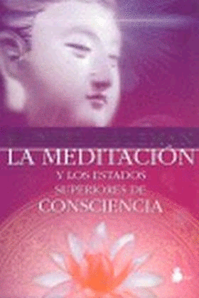 LA MEDITACIÓN Y LOS ESTADOS SUPERIORES DE CONSCIENCIA