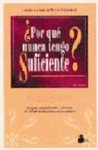 PORQUE NUNCA TENGO SUFICIENTE