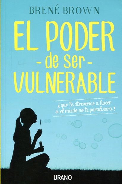 PODER DE SER VULNERABLE, EL